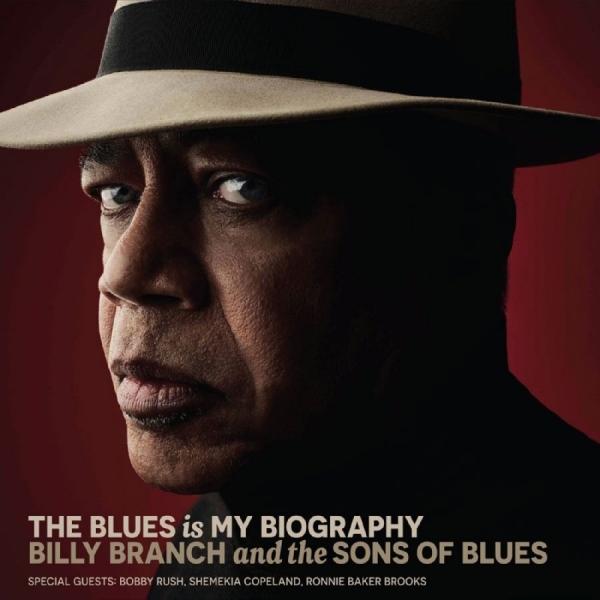 Billy Branch And The Sons Of Blues - The Blues Is My Biography i gruppen CD / Nyheter / Blues hos Bengans Skivbutik AB (5675995)