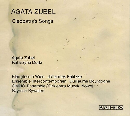 Agata Zubel - Cleopatra's Songs i gruppen CD / Klassiskt hos Bengans Skivbutik AB (5676270)