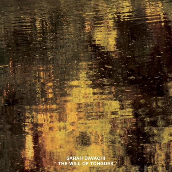 Davachi Sarah - The Will Of Tongues i gruppen CD / Kommande / Pop-Rock hos Bengans Skivbutik AB (5676390)