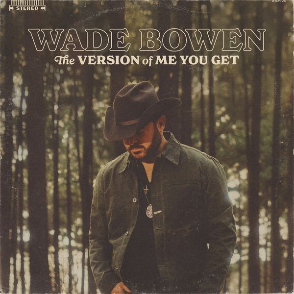 Wade Bowen - The Version Of Me You Get i gruppen CD / Country hos Bengans Skivbutik AB (5676625)