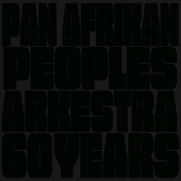 Pan Afrikan Peoples Arkestra - 60 Years i gruppen VINYL / Kommande / Jazz hos Bengans Skivbutik AB (5676721)