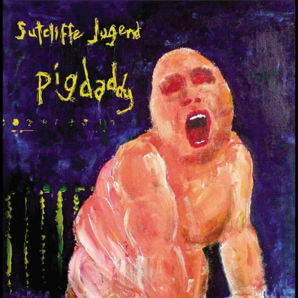 Sutcliffe Jugend - Pigdaddy i gruppen CD / Kommande / Pop-Rock hos Bengans Skivbutik AB (5676959)