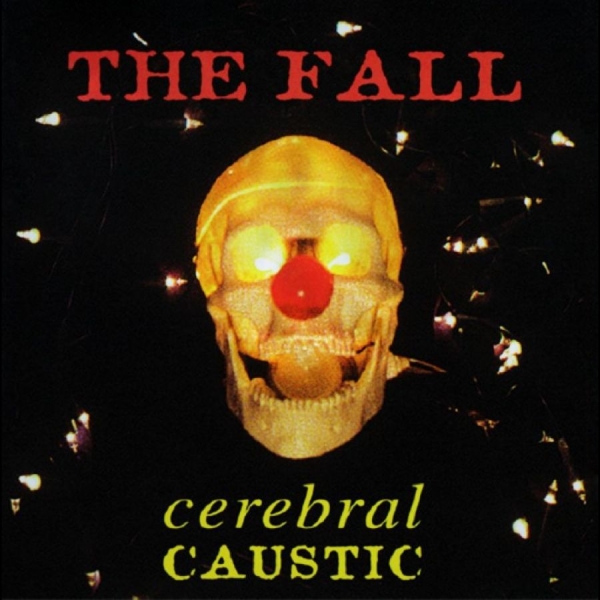 The Fall - Cerebral Caustic i gruppen CD / Kommande / Pop-Rock hos Bengans Skivbutik AB (5677112)