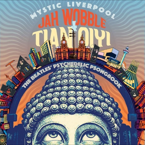 Jah Wobble & Tian Qiyi - Mystic Liverpool - The Beatles' Psy i gruppen CD / Kommande / Pop-Rock hos Bengans Skivbutik AB (5677115)