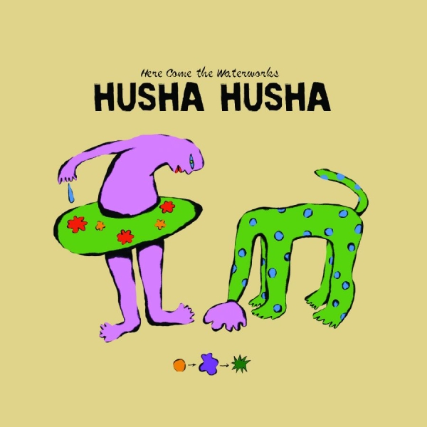 Husha Husha - Here Come The Waterworks i gruppen CD / Kommande / Pop-Rock hos Bengans Skivbutik AB (5677207)