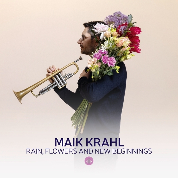 Maik Krahl - Rain, Flowers And New Beginnings i gruppen CD / Kommande / Jazz hos Bengans Skivbutik AB (5677302)