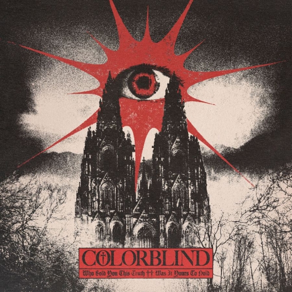 Colorblind - Who Sold You This Truth ++ Was It Y i gruppen CD / Kommande / Hårdrock hos Bengans Skivbutik AB (5677650)