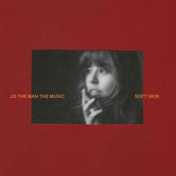 Jo The Man The Music - Soft Skin (Only) i gruppen VINYL / Kommande / Pop-Rock hos Bengans Skivbutik AB (5678234)