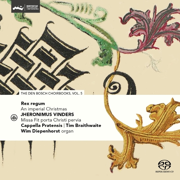 Cappella Pratensis & Tim Braithwaite & Wim Diepenhorst - Rex Regum - An Imperial Christmas - Den Bosch Choirbook Vol. 5 i gruppen CD / Kommande / Julmusik hos Bengans Skivbutik AB (5678565)