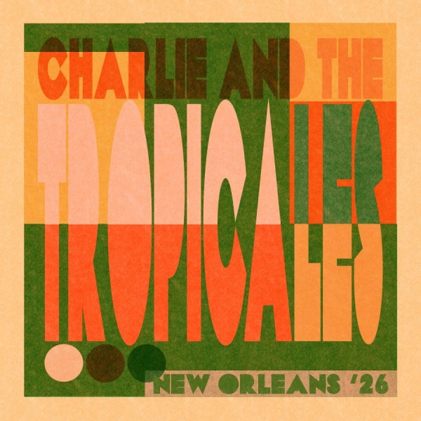Charlie & The Tropicales - New Orleans '26 i gruppen VINYL / Kommande / Jazz hos Bengans Skivbutik AB (5679131)
