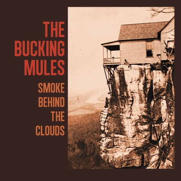 The Bucking Mules - Smoke Behind The Clouds i gruppen VINYL / Toppsäljare hos Bengans Skivbutik AB (5679353)