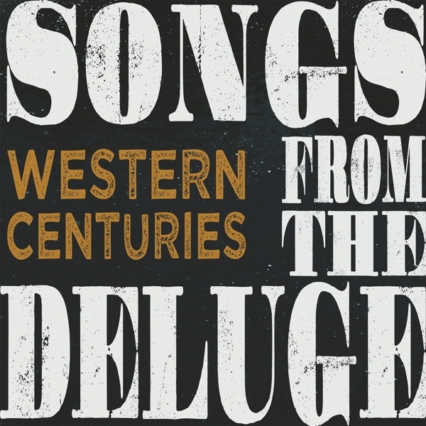 Western Centuries - Songs From The Deluge i gruppen VINYL / Country hos Bengans Skivbutik AB (5679444)