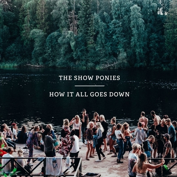 The Show Ponies - How It All Goes Down i gruppen VINYL / World Music hos Bengans Skivbutik AB (5679452)