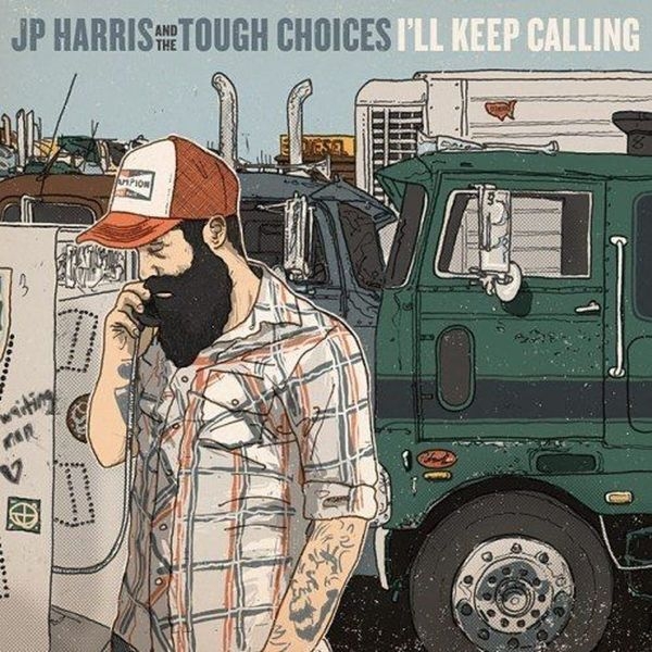 Jp -And The Tough Choices- Harris - I'll Keep Calling i gruppen CD / Country hos Bengans Skivbutik AB (5679464)