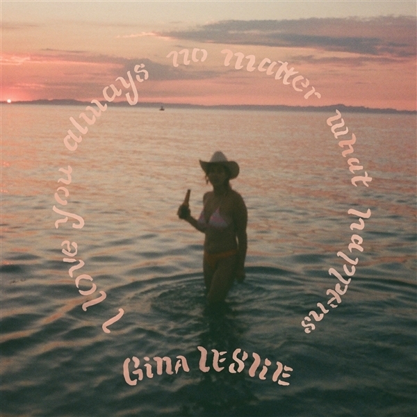 Gina Leslie - I Love You Always No Matter What Happens i gruppen VI TIPSAR / Startsida - Vinyl Nyheter & Kommande hos Bengans Skivbutik AB (5679467)