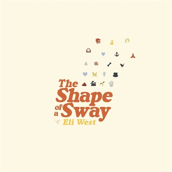 Eli West - The Shape Of A Sway 0 i gruppen CD / Country hos Bengans Skivbutik AB (5679495)