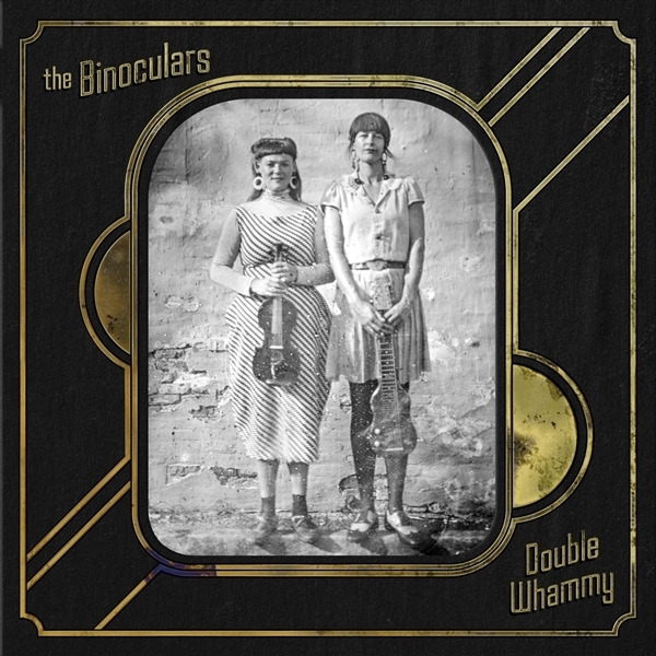 The Binoculars - Double Whammy i gruppen CD / Kommande / Country hos Bengans Skivbutik AB (5679511)