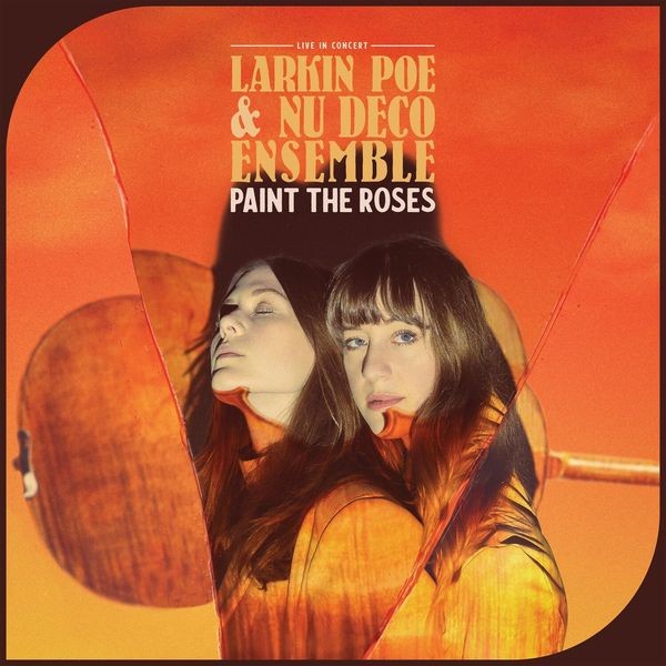 Larkin Poe - Paint The Roses (Live In Concert) i gruppen CD / Pop-Rock hos Bengans Skivbutik AB (5679612)