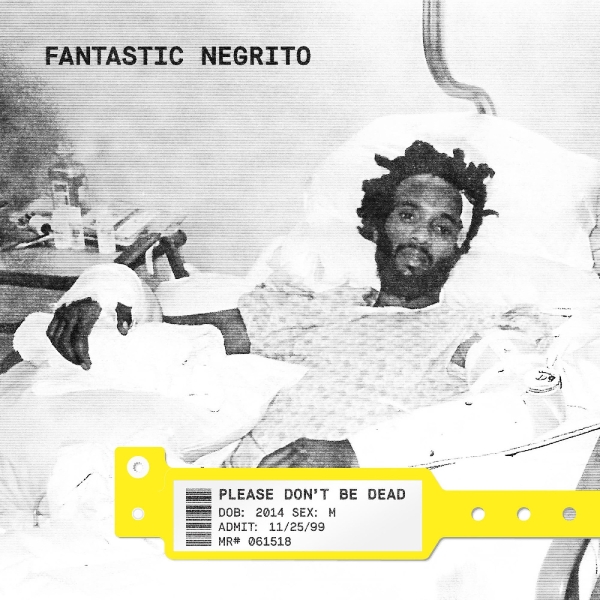 Fantastic Negrito - Please Don't Be Dead (Indie Exclusi i gruppen VINYL / Toppsäljare hos Bengans Skivbutik AB (5679707)