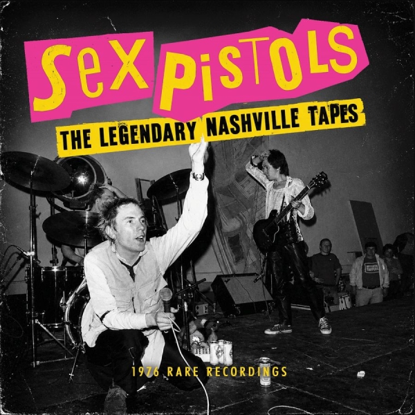 Sex Pistols - Legendary Nashville Tapes The i gruppen CD / Kommande / Pop-Rock hos Bengans Skivbutik AB (5679762)