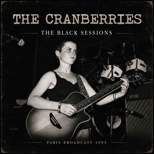 Cranberries The - Black Sessions The i gruppen CD / Kommande / Pop-Rock hos Bengans Skivbutik AB (5679768)
