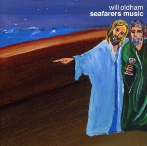 Oldham Will - Seafarers Music i gruppen CD / Pop-Rock hos Bengans Skivbutik AB (567978)