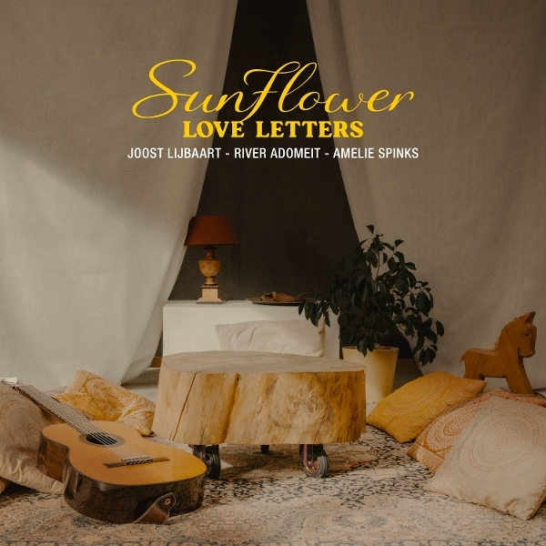 Joost Lijbaart & River Adomeit & Amelie Spinks - Sunflower - Love Letters i gruppen CD / Kommande / Jazz hos Bengans Skivbutik AB (5679803)