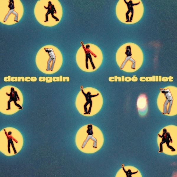 Chloé Caillet - Dance Again i gruppen VINYL / Kommande / Dance-Techno hos Bengans Skivbutik AB (5680020)