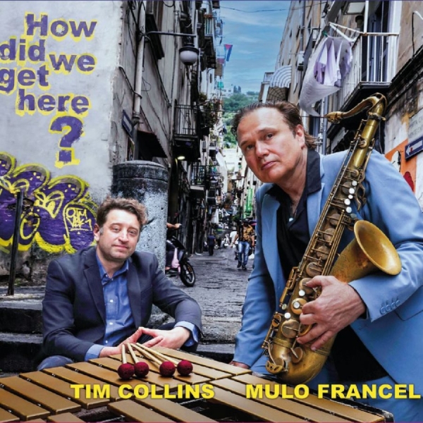 Mulo Francel & Tim Collins - How Did We i gruppen CD / Kommande / Jazz hos Bengans Skivbutik AB (5680164)