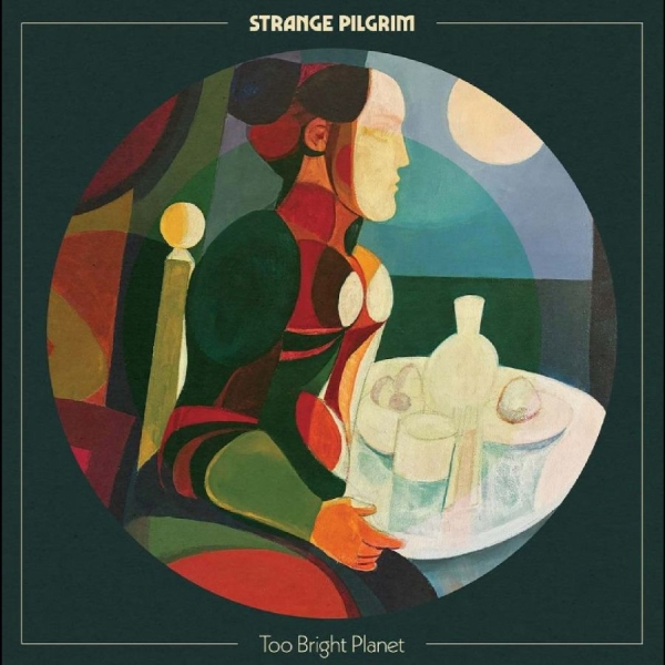 Strange Pilgrim - Too Bright Planet i gruppen VINYL / Kommande / Pop-Rock hos Bengans Skivbutik AB (5681238)