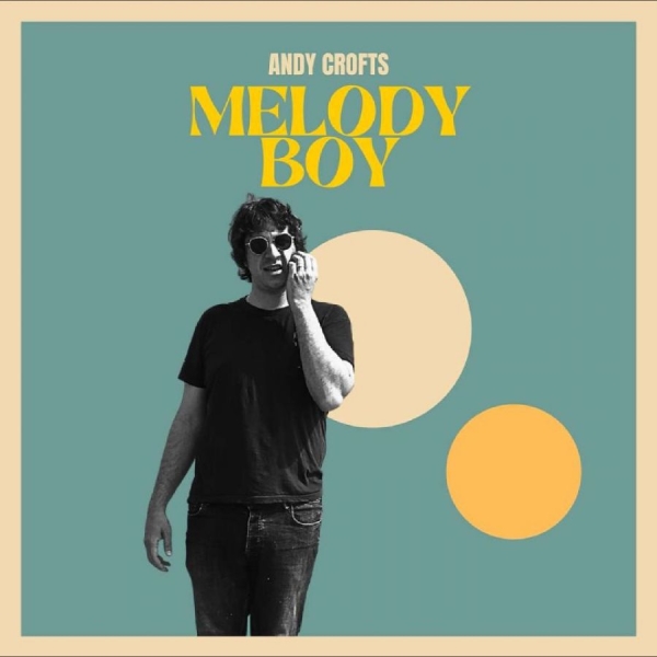 Andy Crofts - Melody Boy i gruppen CD / Kommande / Pop-Rock hos Bengans Skivbutik AB (5681302)