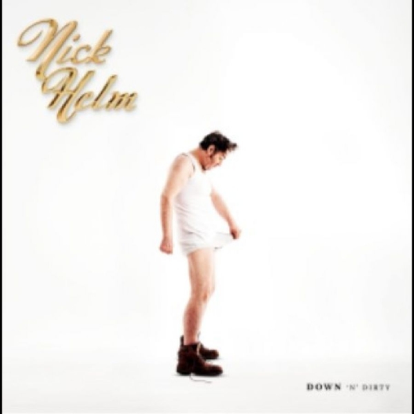 Nick Helm - Down ?N? Dirty: Volume 1 i gruppen CD / Kommande / Pop-Rock hos Bengans Skivbutik AB (5681508)