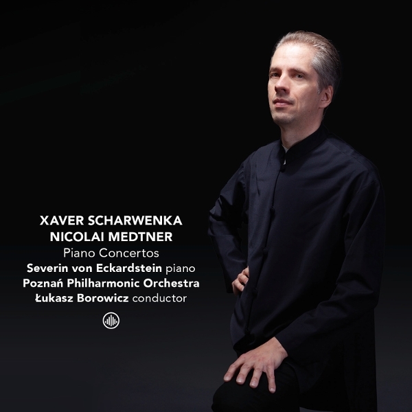 Severin Von Eckardstein & Poznan Philharmonic Orchestra & Lukasz Borowicz - Xaver Scharwenka & Nicolai Medtner: Piano Concertos i gruppen CD / Kommande / Klassiskt hos Bengans Skivbutik AB (5681652)
