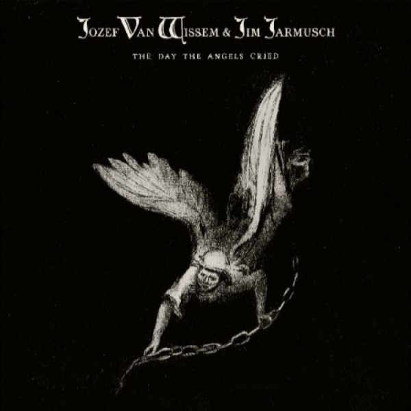 Jozef Van Wissem & Jim Jarmusch - The Day The Angels Cried i gruppen VINYL / Kommande / Pop-Rock hos Bengans Skivbutik AB (5681719)