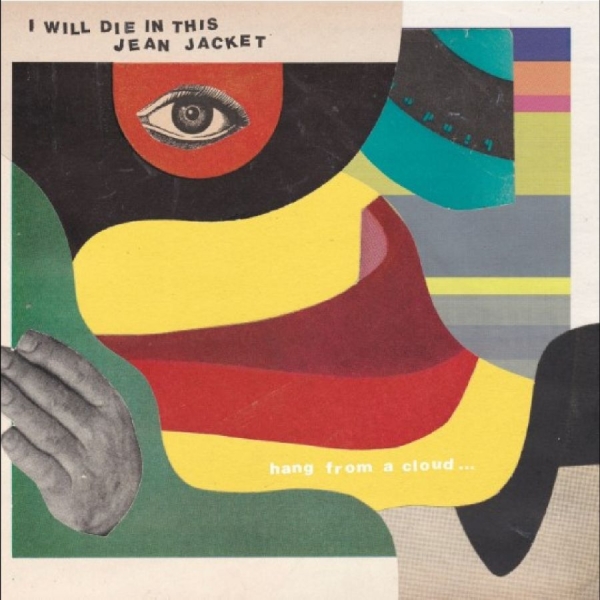 I Will Die In This Jean Jacket - Hang From A Cloud i gruppen VINYL / Pop-Rock hos Bengans Skivbutik AB (5681727)