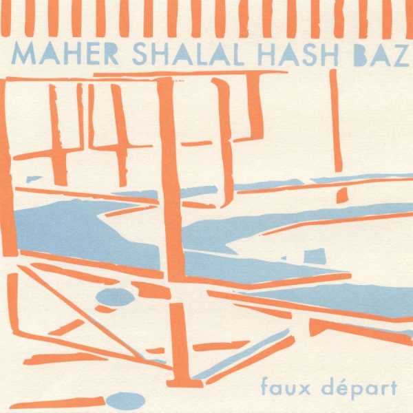 Maher Shalal Hash Baz - Faux Départ i gruppen VINYL / Kommande / Pop-Rock hos Bengans Skivbutik AB (5681741)
