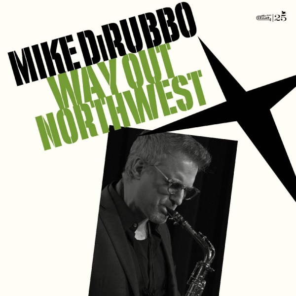 Mike Dirubbo - Way Out Northwest i gruppen CD / Nyheter / Jazz hos Bengans Skivbutik AB (5681876)