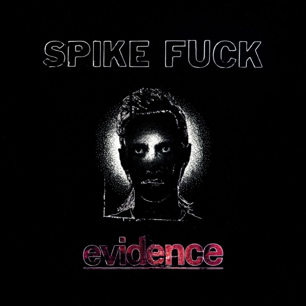 Spike Fuck - Evidence i gruppen VINYL / Kommande / Pop-Rock hos Bengans Skivbutik AB (5682264)