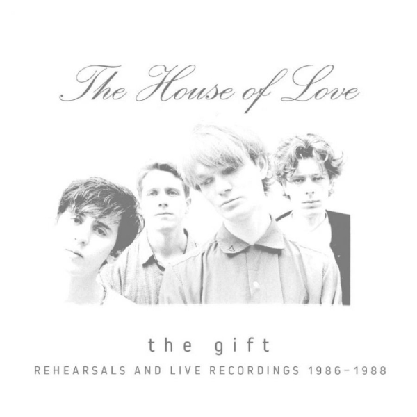 The House Of Love - The Gift (Rehearsals And Live Recor i gruppen CD / Kommande / Pop-Rock hos Bengans Skivbutik AB (5682272)