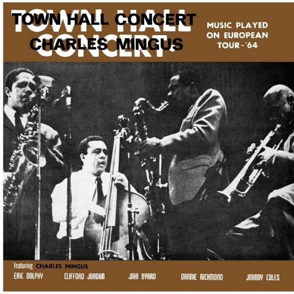 Mingus Charles - Town Hall Concert 1964 Vol. 1 i gruppen CD / Kommande / Jazz hos Bengans Skivbutik AB (5682411)