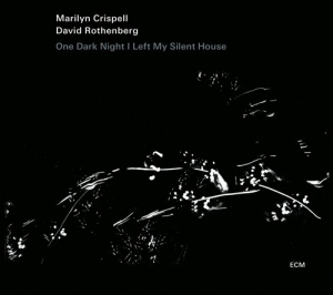 Marilyn Crispell / David Rothenberg - One Dark Night I Left My Silent Hou i gruppen VI TIPSAR / Lagerrea / CD REA / CD Jazz/Blues hos Bengans Skivbutik AB (568250)