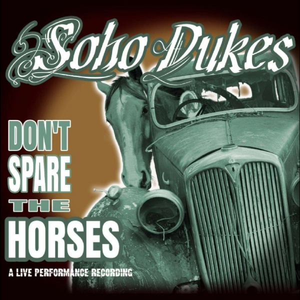 Soho Dukes - Don't Spare The Horses - A Live Per i gruppen CD / Kommande / Pop-Rock hos Bengans Skivbutik AB (5682559)