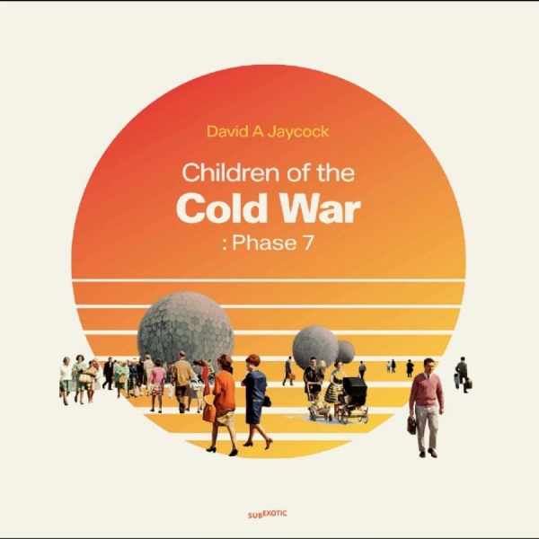 David A Jaycock - Children Of The Cold War: Phase 7 i gruppen VINYL / Kommande / Pop-Rock hos Bengans Skivbutik AB (5682561)