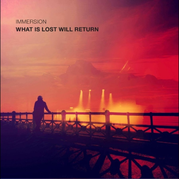 Immersion - What Is Lost Will Return i gruppen CD / Kommande / Pop-Rock hos Bengans Skivbutik AB (5682566)