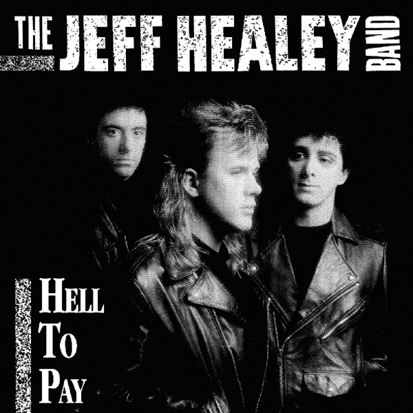 The Jeff Healey Band - Hell To Pay i gruppen VI TIPSAR / Mest populära cd-klassiker hos Bengans Skivbutik AB (5682641)