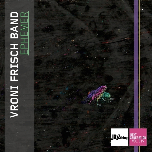 Vroni Frisch - Ephemer - Jazz Thing Next Generation Vol. 115 i gruppen CD / Kommande / Jazz hos Bengans Skivbutik AB (5683422)