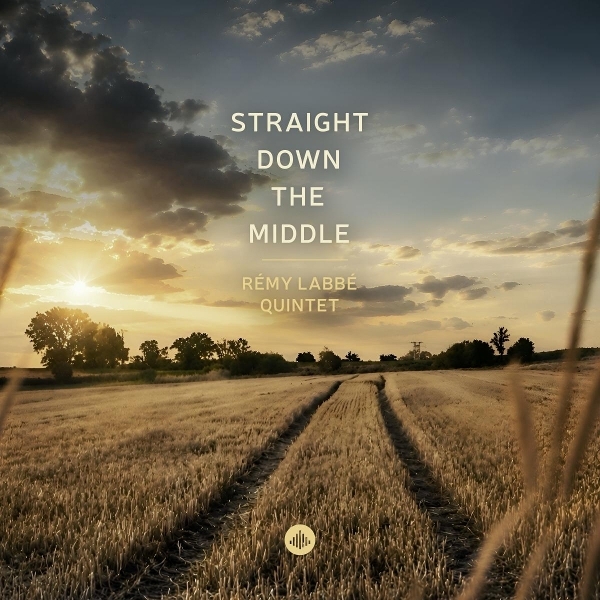Remy Labbe Quintet - Straight Down The Middle i gruppen CD / Kommande / Jazz hos Bengans Skivbutik AB (5683426)