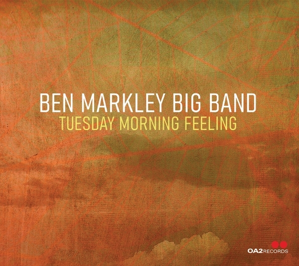 Ben Markley Big Band - Tuesday Morning Feeling i gruppen VI TIPSAR / Fredagsreleaser / 2026-10-02 hos Bengans Skivbutik AB (5683428)