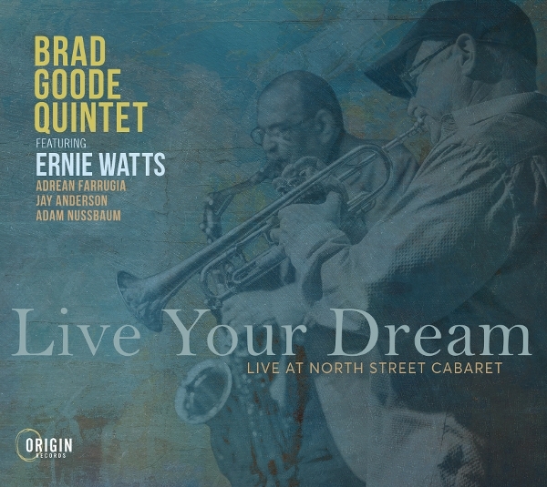 Brad Goode Quintet - Live Your Dream: Live At North Street Cabaret i gruppen VI TIPSAR / Fredagsreleaser / 2026-10-02 hos Bengans Skivbutik AB (5683431)