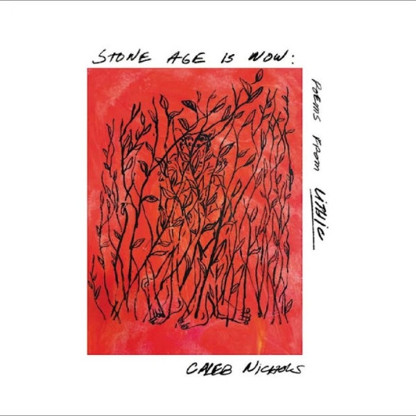 Caleb Nichols - Stone Age Is Now: Poems From Lithic i gruppen CD / Kommande / Pop-Rock hos Bengans Skivbutik AB (5683688)